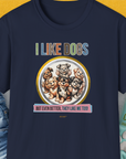 I Like Dogs And They Like Me Too, Volume 5, Unisex T-Shirt-Navy, Design by Dog Gang
