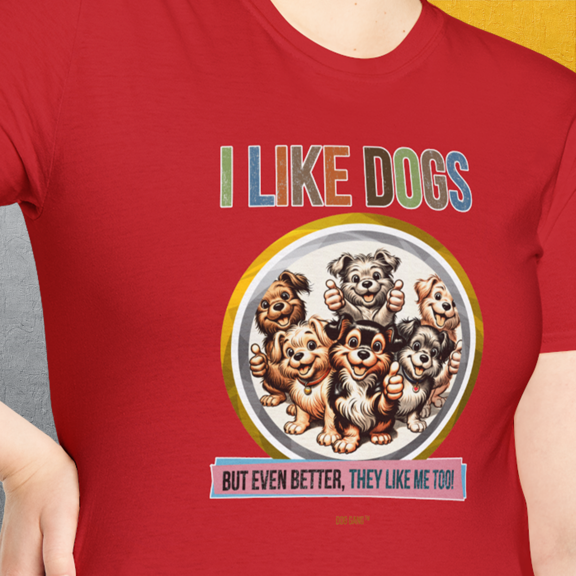 I Like Dogs And They Like Me Too, Volume 5, Unisex T-Shirt-, Design by Dog Gang