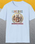 I Like Dogs And They Like Me Too, Volume 5, Unisex T-Shirt-, a cool and stylish design with a funny saying from Dog Gang