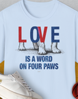 Love Is A Word On Four Paws, Volume 1, Unisex T-Shirt-Light Blue. A dog-themed Design from Dog Gang
