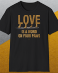 Love Is A Word On Four Paws, Volume 2, Unisex T-Shirt-, a cool and stylish design with a funny saying from Dog Gang