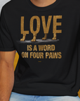 Love Is A Word On Four Paws, Volume 2, Unisex T-Shirt-. For dog lovers and dog owners. Design by Dog Gang
