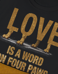 Love Is A Word On Four Paws, Volume 2, Unisex T-Shirt-. A dog-themed Design from Dog Gang
