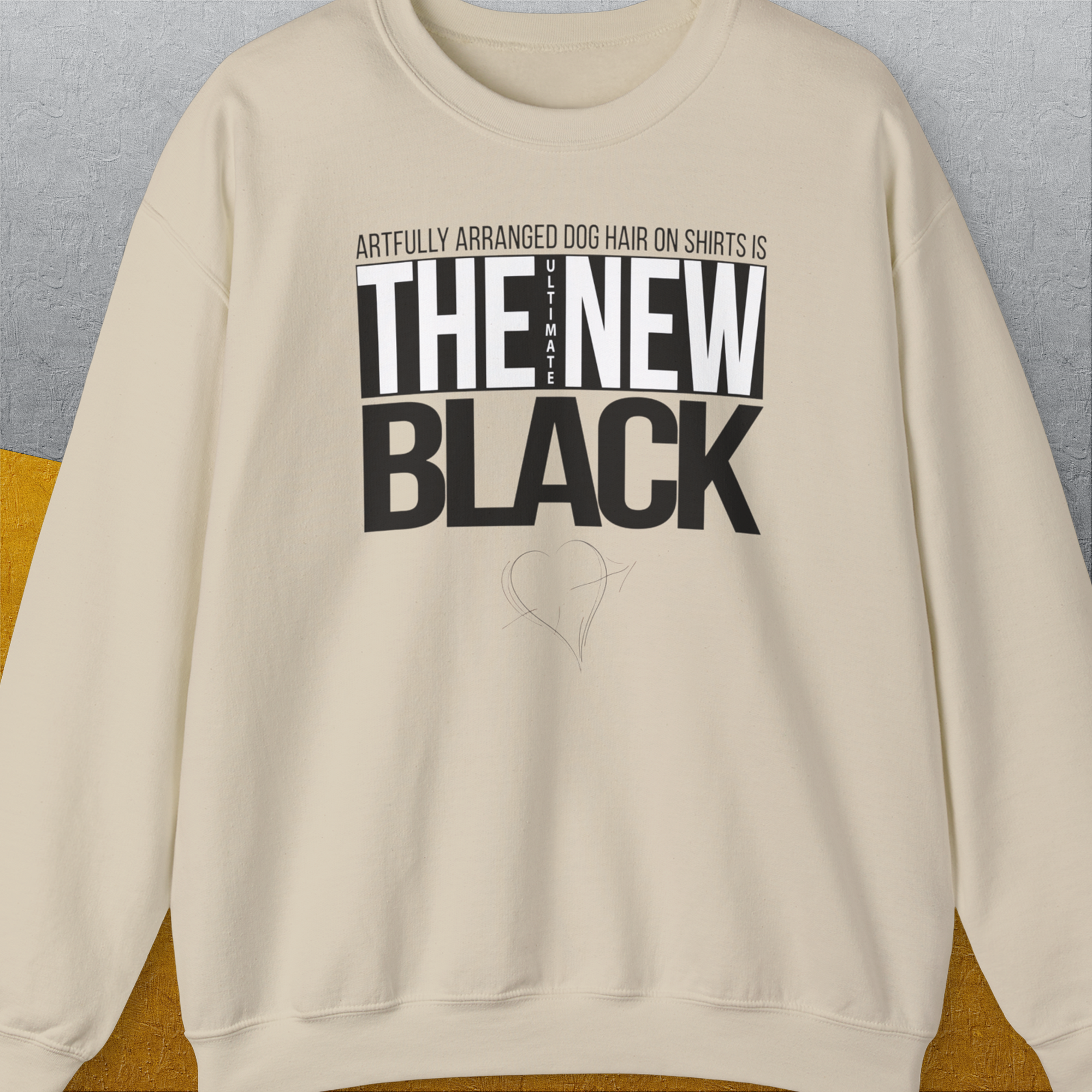 The Ultimate New Black, Volume 1, Unisex Sweatshirt-Sand. A perfect gift for dog lovers and dog owners. Design by Dog Gang