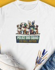 Police Dog Squad For Small Matters features cartoon dogs in a cute dog design on this tee. Perfect for any dog lover. Designed by Dog Gang.