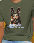 Beware Of The Undercover Police Dogs, Volume 2, Unisex T-Shirt-. For dog lovers and dog owners. Design by Dog Gang