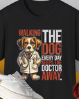Black unisex T-shirt featuring a dog in a Doctor's coat with the quote: Walking the dog every day keeps the doctor away. Funny dog shirt for enthusiasts. Designed by Dog Gang.