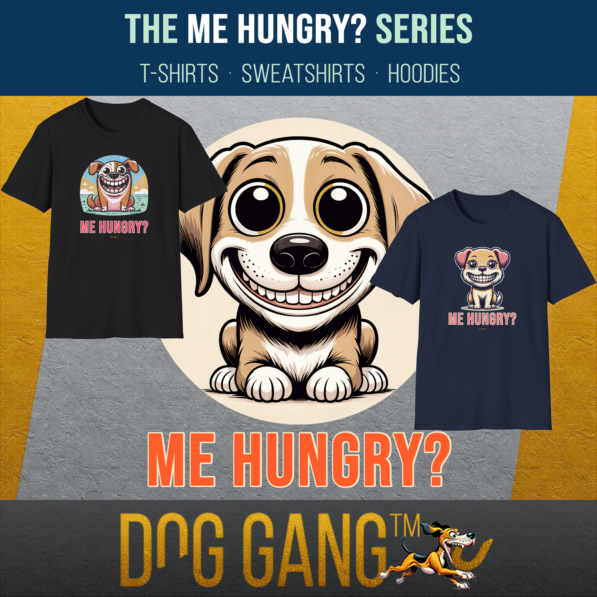 A promotional image for the "Me Hungry?" clothing collection with a grinning and funny cartoon dog design. Left and right are two t-shirts from the collection. Dog Gang logo with a small cartoon dog below.