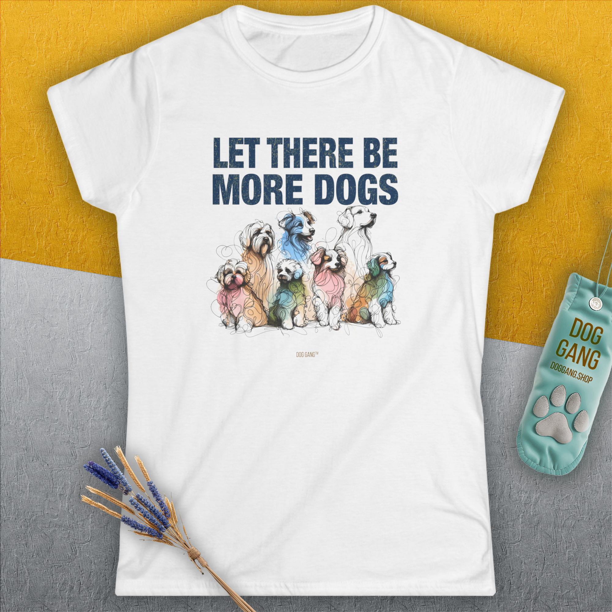 Let There Be More Dogs, Women's T-Shirt-, a fun and stylish design for dog lovers from Dog Gang