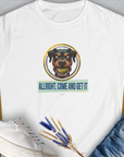 The Allright Come And Get It, Volume 2 Womens T-Shirt in white showcases a grumpy dog design with a playful canine face and the quote ALL RIGHT, COME AND GET IT. Designed by Dog Gang.