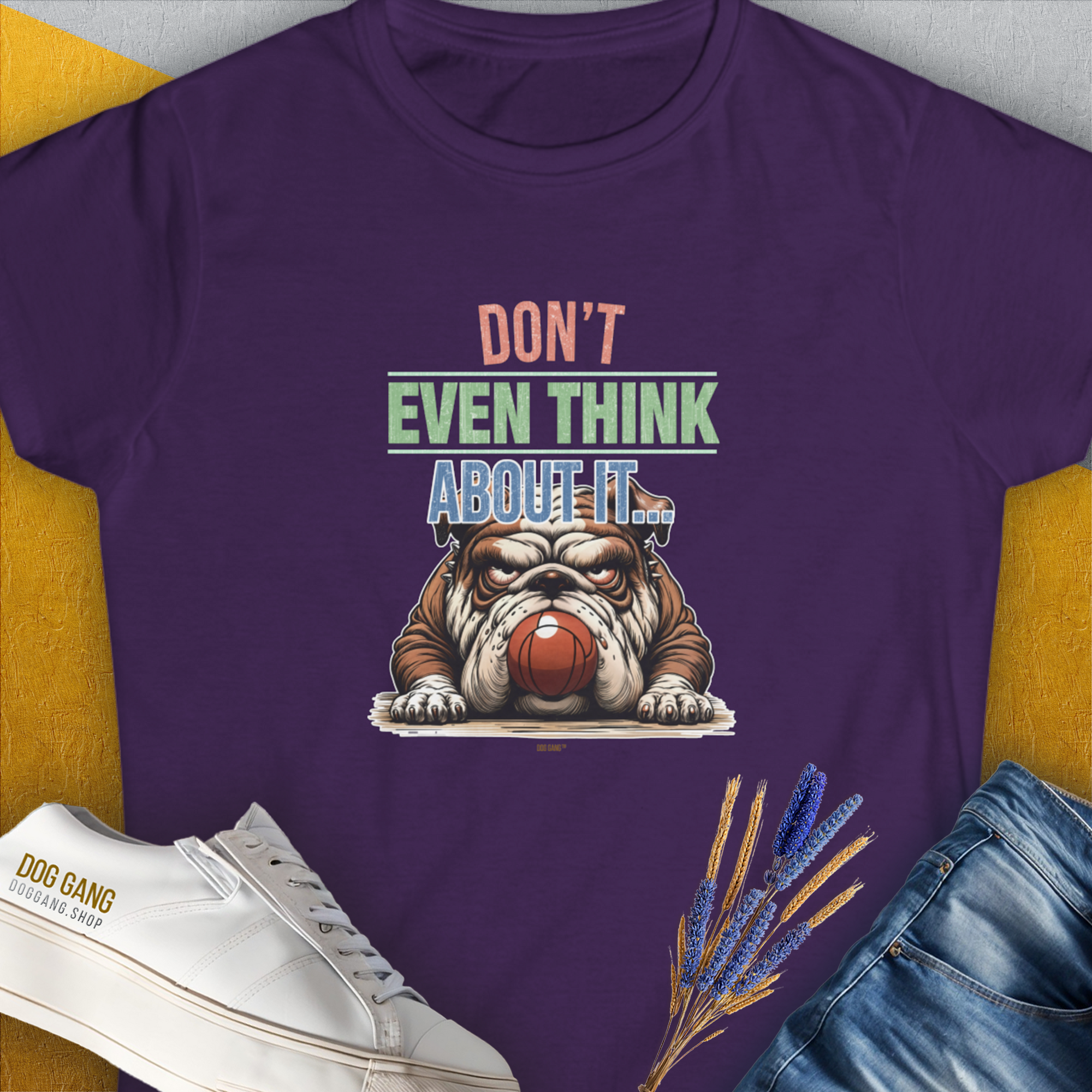 Funny bulldog design with Dont Even Think About It..., Volume 5 text creates a bold dog-themed look. Designed by Dog Gang.