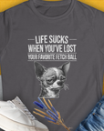Life Sucks When You've Lost Your Favorite Fetch Ball, Volume 6, Women's T-Shirt-Charcoal. A dog-themed Design from Dog Gang
