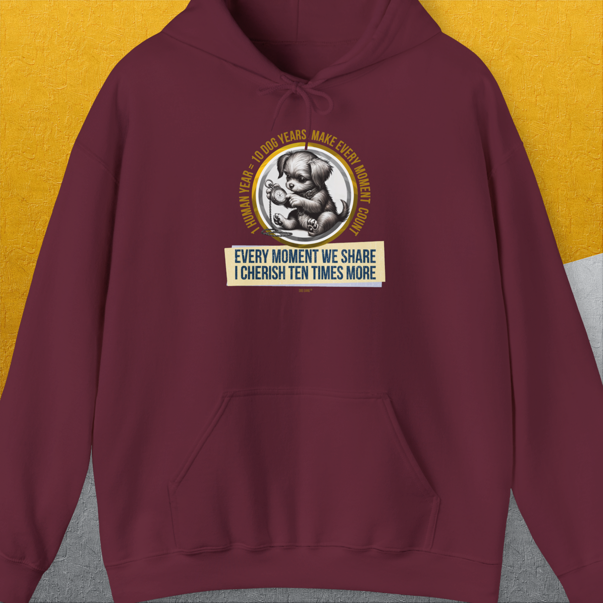 Maroon hoodie with a cute dog design and the quote: Every moment we share, I cherish ten times more. Designed by Dog Gang.