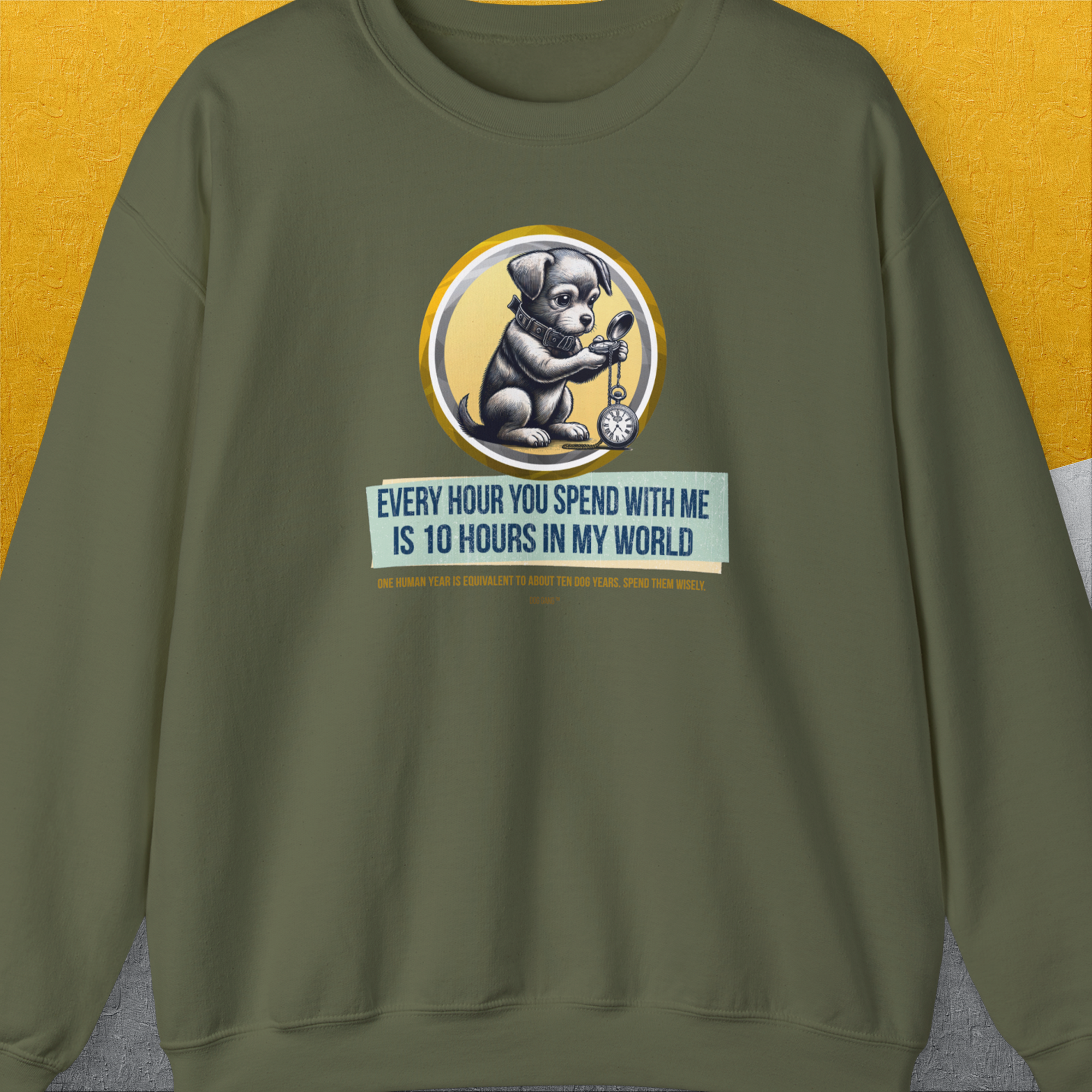 One Human Year = Ten Dog Years, Volume 1, Unisex Sweatshirt-Military Green-Design by Dog Gang