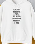 I Like Dogs And Maybe 3 People..., Unisex Hoodie funny dog print, Design by Dog Gang