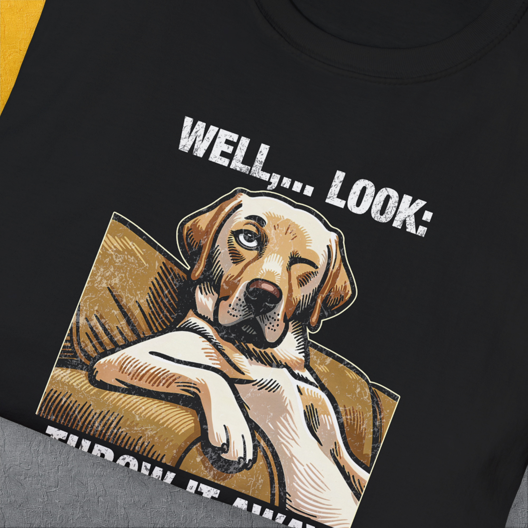 Go Fetch It Yourself Series, Volume 1, Unisex T-Shirt-humorous dog lover / dog owner Design by Dog Gang