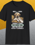 Go Fetch It Yourself Series, Volume 1, Unisex T-Shirt funny dog print, Design by Dog Gang