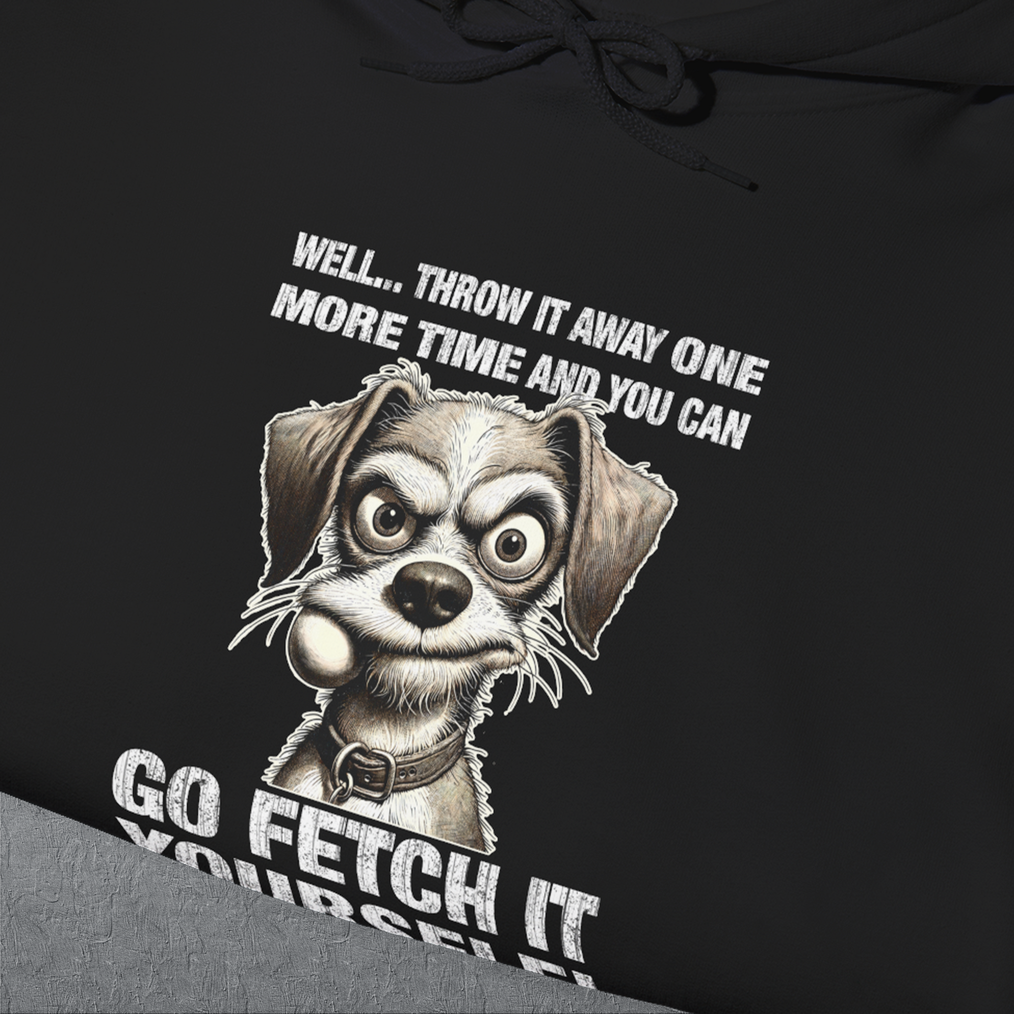 Go Fetch It Yourself Series, Volume 4, Unisex Hoodie-humorous dog lover / dog owner Design by Dog Gang
