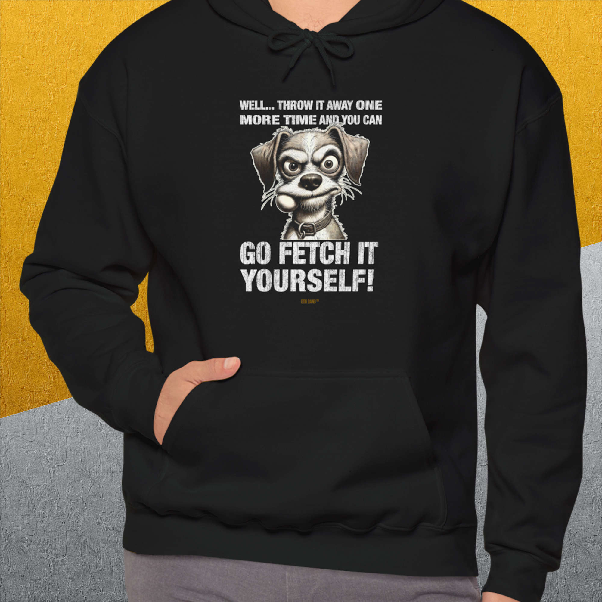 Go Fetch It Yourself Series, Volume 4, Unisex Hoodie-funny dog lover Design by Dog Gang