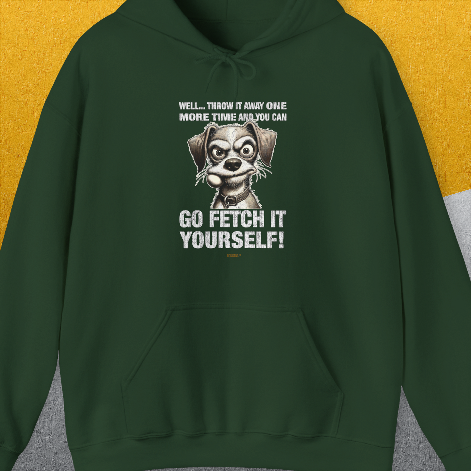 Go Fetch It Yourself Series, Volume 4, Unisex Hoodie-Forest Green-funny dog lover Shirtdesign by Dog Gang