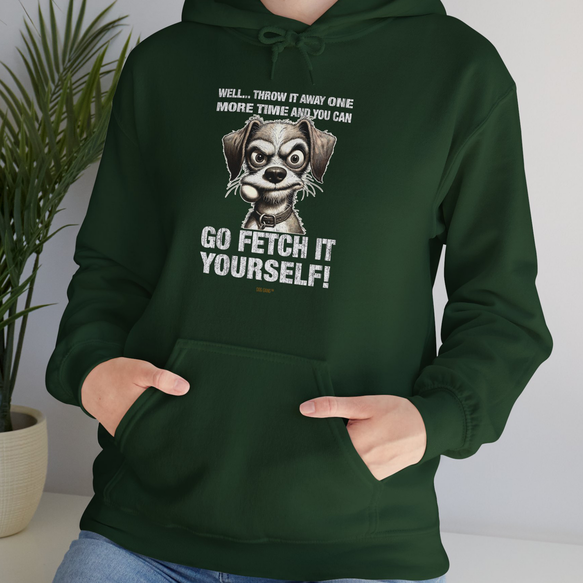 Go Fetch It Yourself Series, Volume 4, Unisex Hoodie-funny dog lover Shirtdesign by Dog Gang