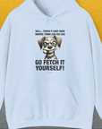 Go Fetch It Yourself Series, Volume 4, Unisex Hoodie-Light Blue-funny dog lover Shirtdesign by Dog Gang