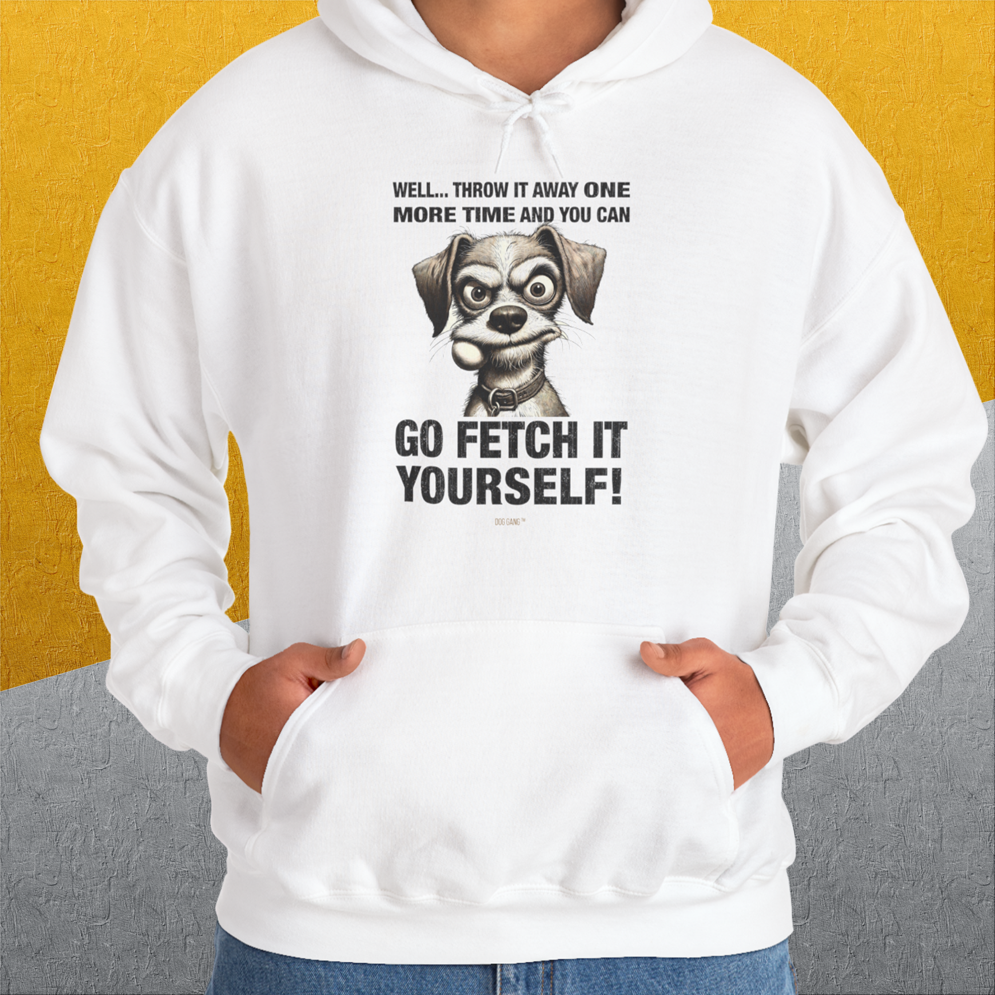 Go Fetch It Yourself Series, Volume 4, Unisex Hoodie-funny and stylish. A perfect gift for dog lovers. Shirtdesign by Dog Gang