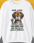 Go Fetch It Yourself Series, Volume 2, Unisex Sweatshirt funny dog print, Design by Dog Gang