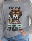 Go Fetch It Yourself Series, Volume 2, Unisex Sweatshirt-funny dog lover Shirtdesign by Dog Gang