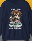 Go Fetch It Yourself Series, Volume 2, Unisex Sweatshirt-S-funny dog lover Shirtdesign by Dog Gang