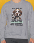 Go Fetch It Yourself Series, Volume 3, Unisex Sweatshirt-funny dog lover Design by Dog Gang