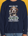 Go Fetch It Yourself Series, Volume 3, Unisex Sweatshirt-funny dog lover Shirtdesign by Dog Gang