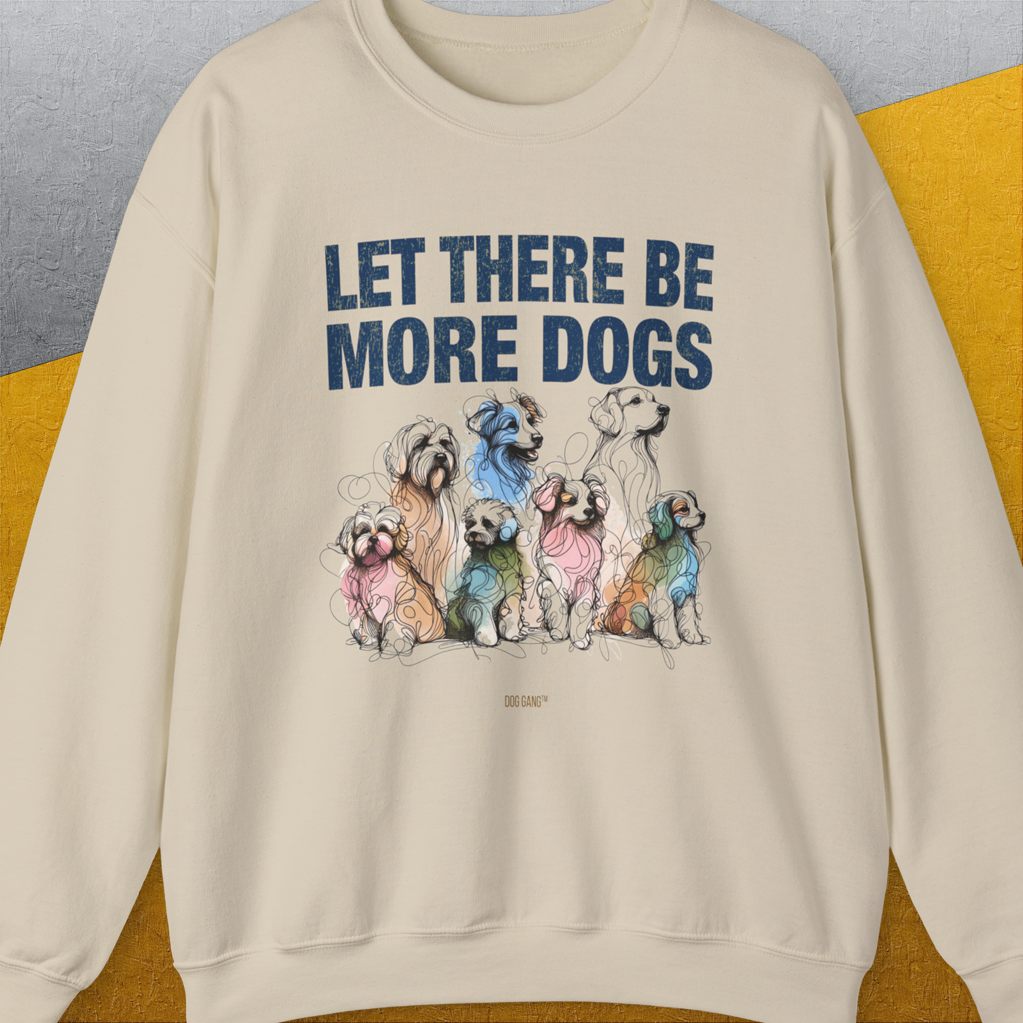 Let There Be More Dogs, Unisex Sweatshirt-funny and stylish. A perfect gift for dog lovers. Shirtdesign by Dog Gang