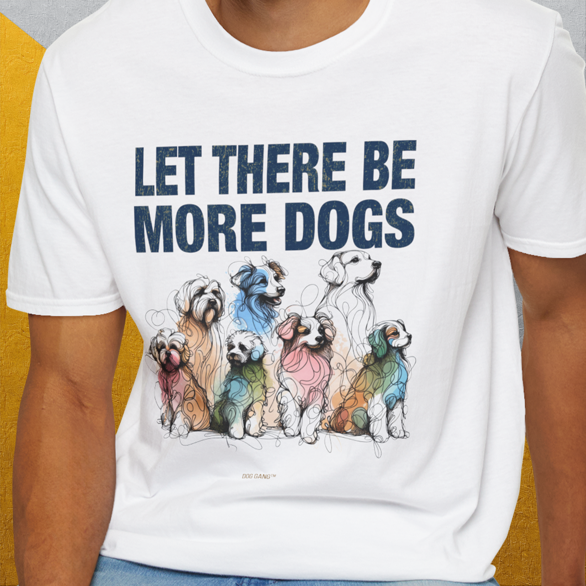 Let There Be More Dogs, Unisex T-Shirt-funny dog lover Design by Dog Gang