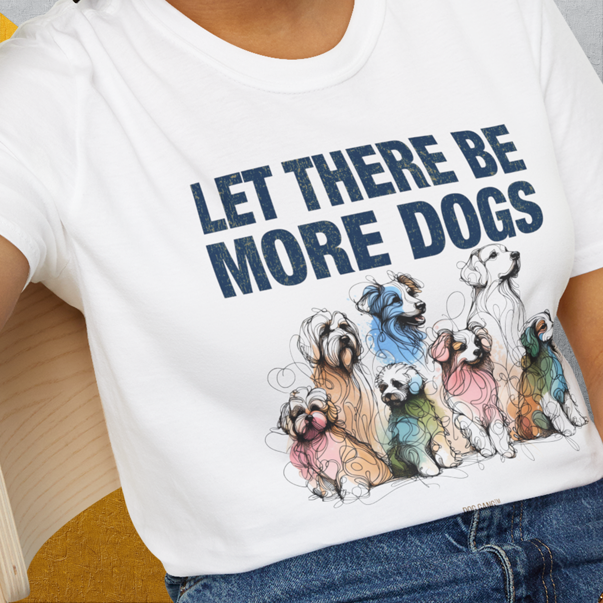 Let There Be More Dogs, Unisex T-Shirt- funny dog-themed Shirt. Design by Dog Gang