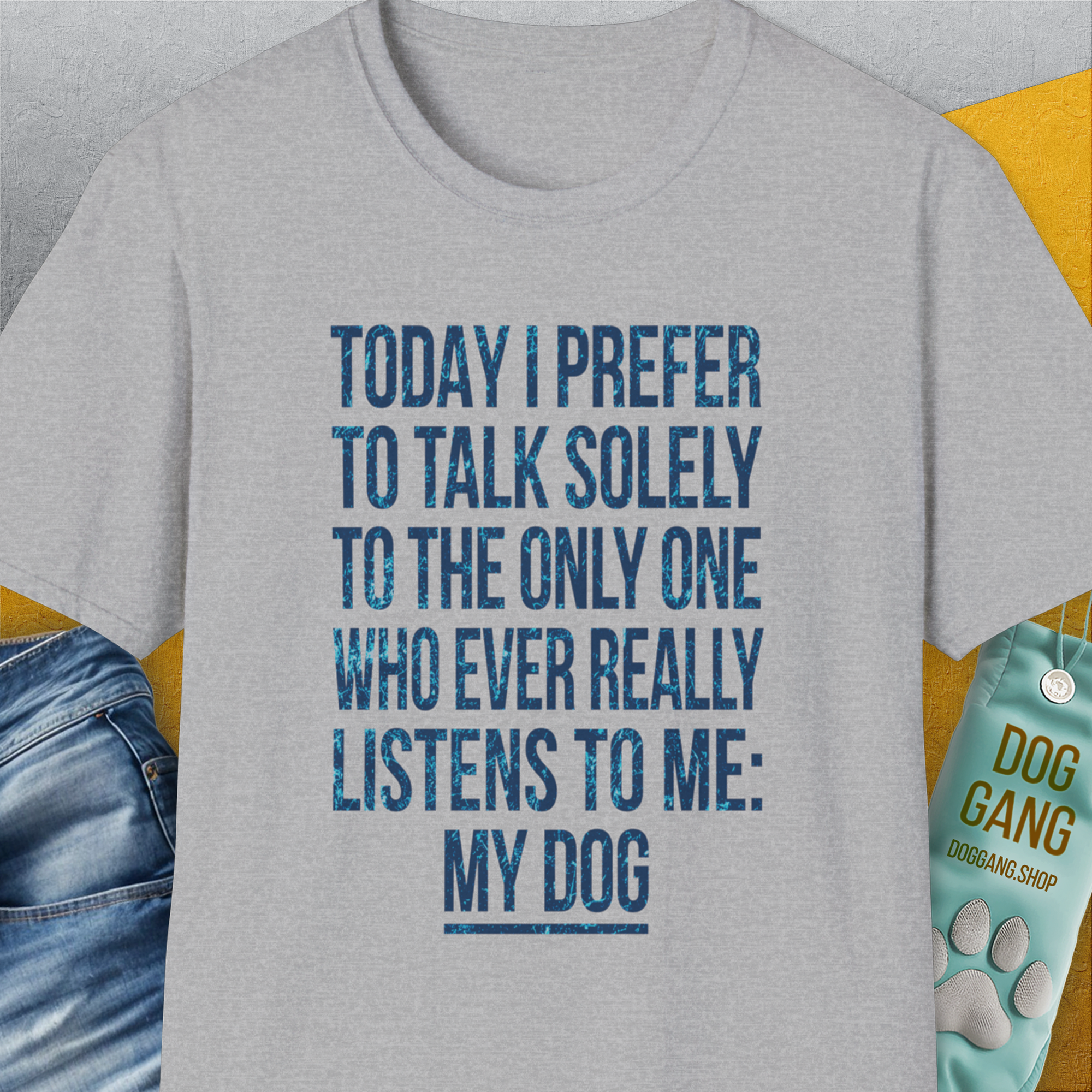 The Only One Who Ever Really Listens To Me, Unisex T-Shirt-Sport Grey-funny dog lover Shirtdesign by Dog Gang
