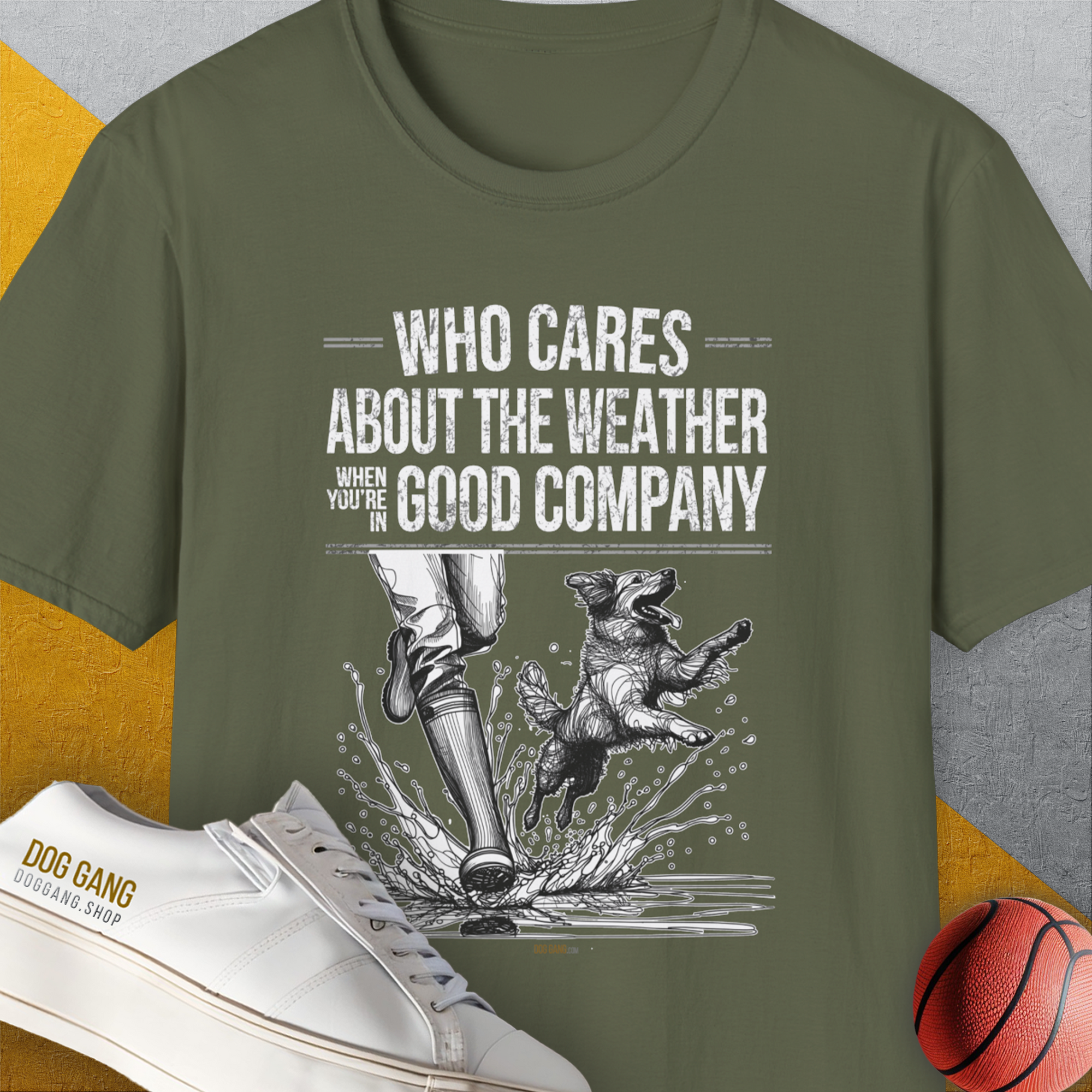 Who Cares About The Weather When You&#39;re In Good Company, Volume 1, Unisex T-Shirt-Military Green-funny dog lover Shirtdesign by Dog Gang