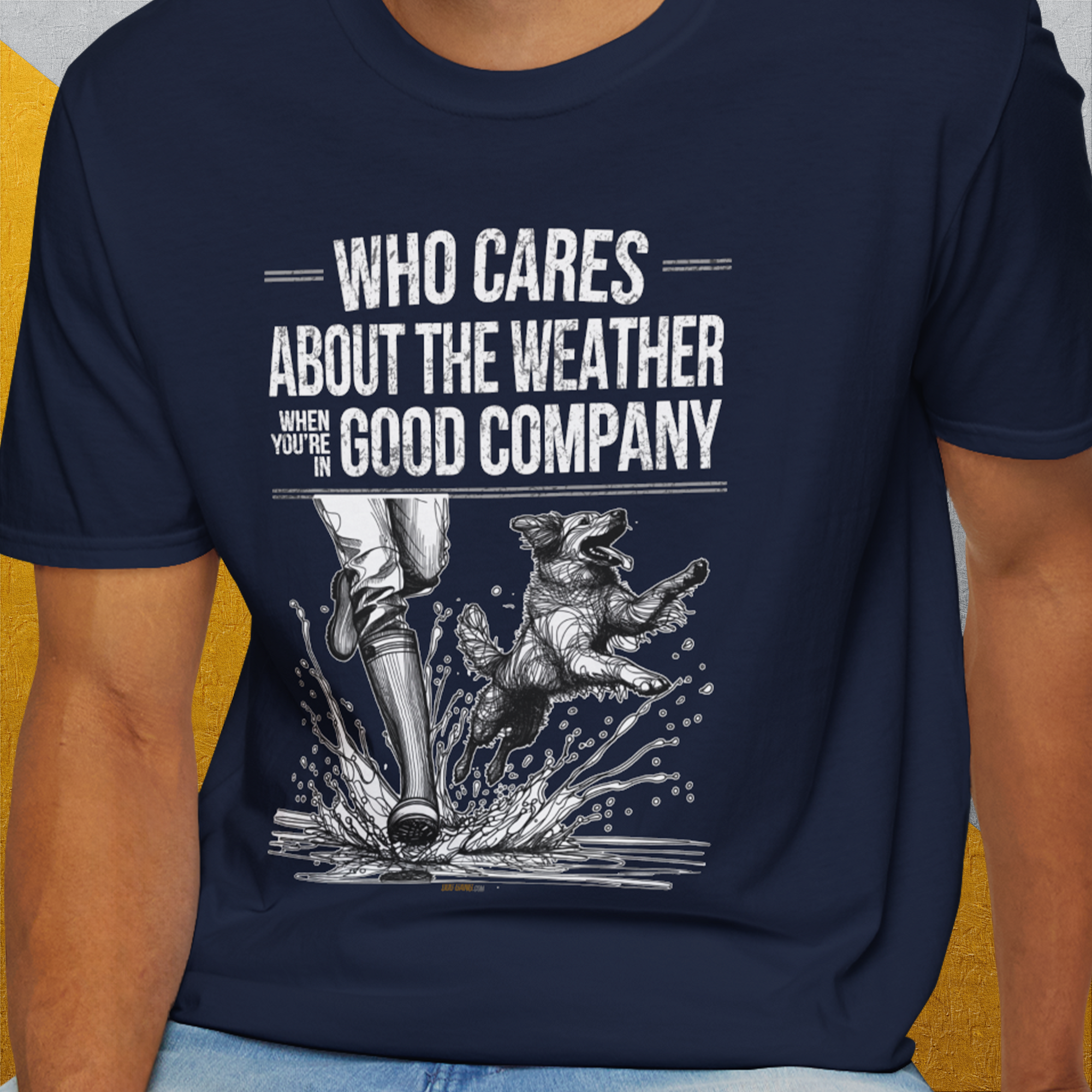 Who Cares About The Weather When You&#39;re In Good Company, Volume 1, Unisex T-Shirt-funny dog lover Design by Dog Gang