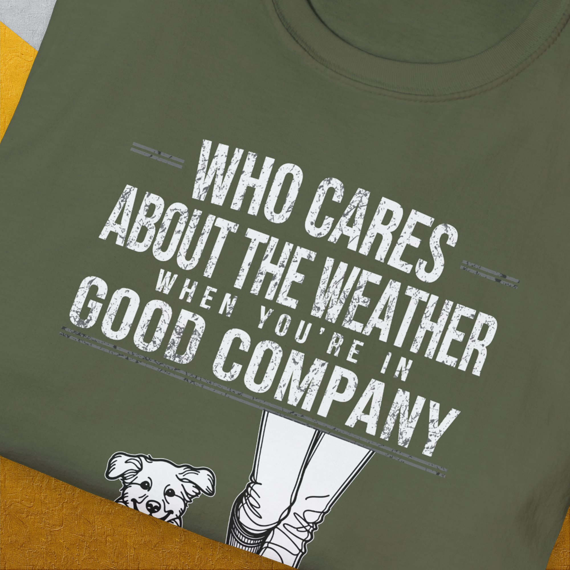 Who Cares About The Weather When You&#39;re In Good Company, Volume 2, Unisex T-Shirt-humorous dog lover / dog owner Design by Dog Gang