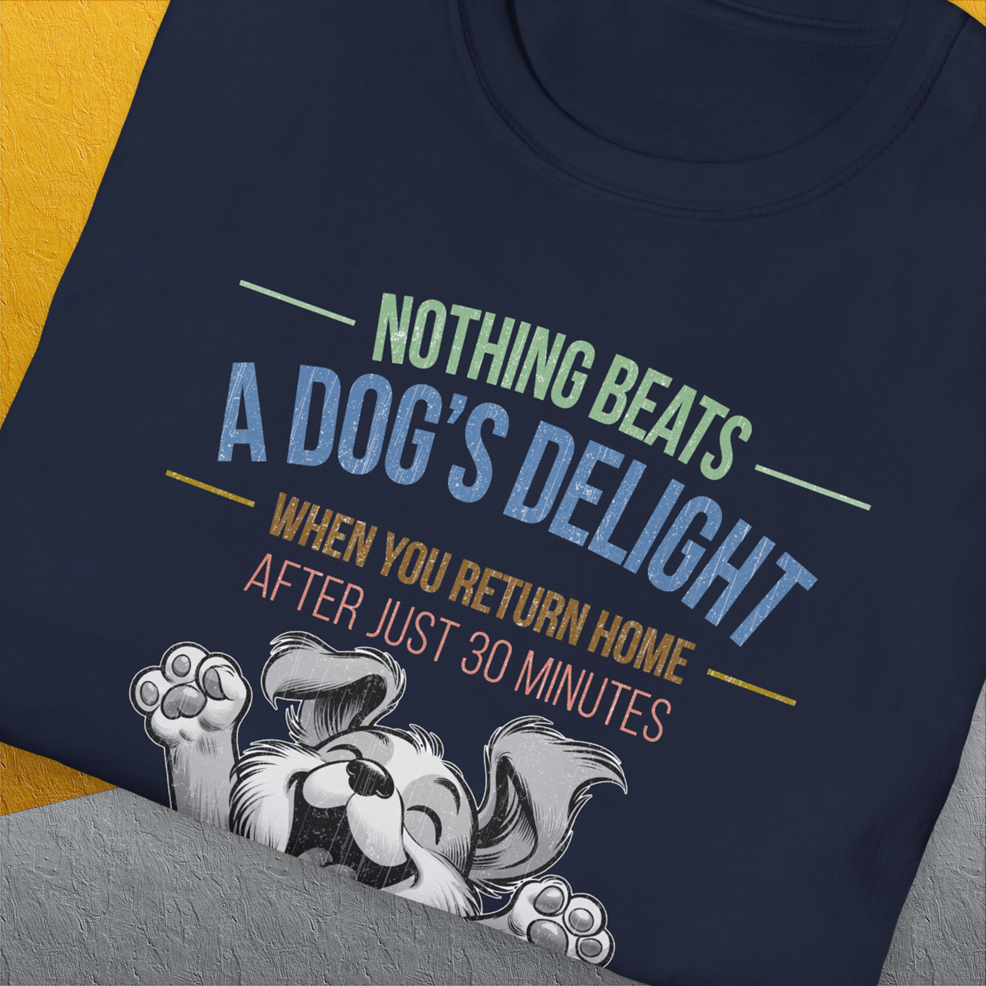 Nothing Beats A Dog's Delight When You Return Home, Volume 1, Unisex T-Shirt-humorous dog lover / dog owner Design by Dog Gang