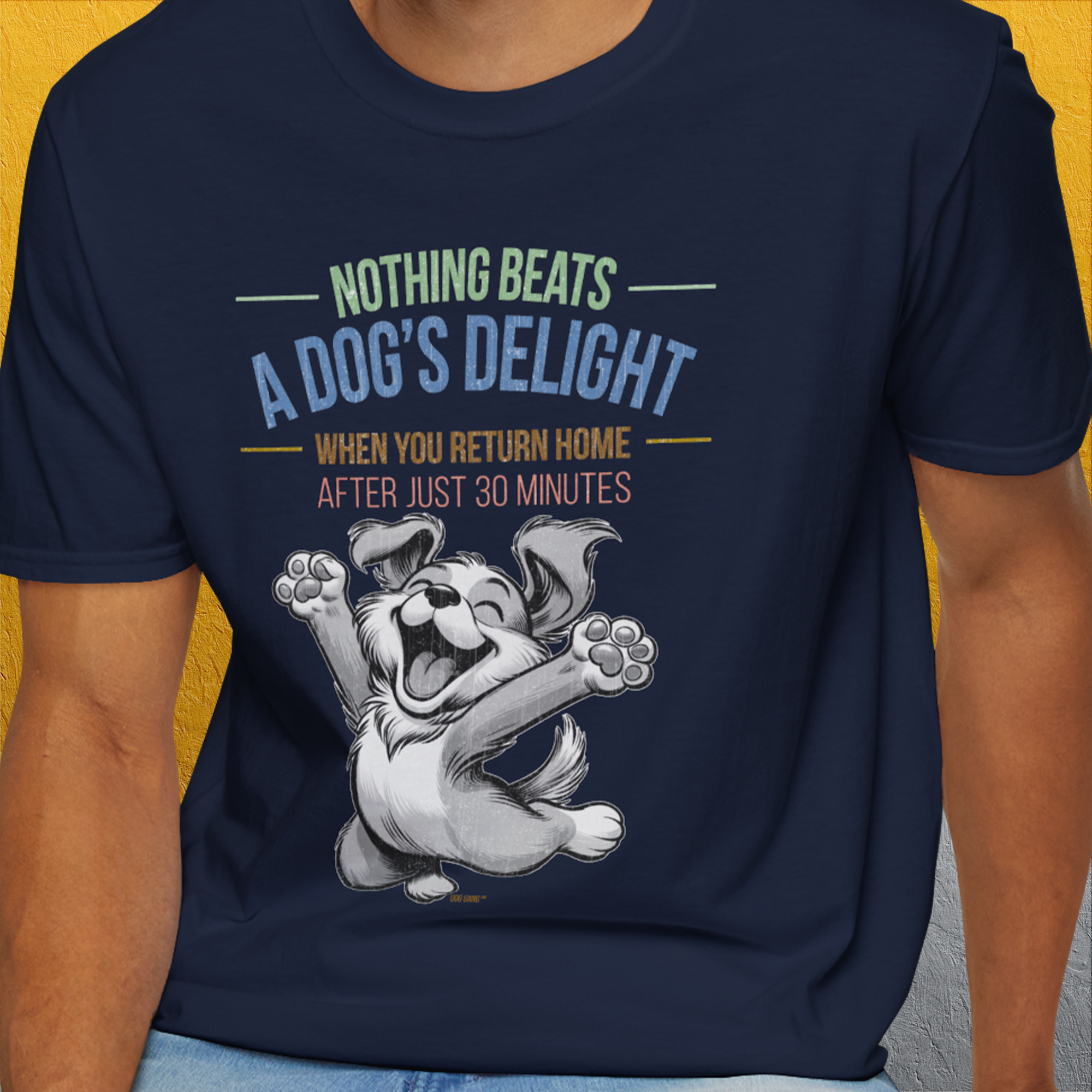Nothing Beats A Dog's Delight When You Return Home, Volume 1, Unisex T-Shirt-funny dog lover Design by Dog Gang