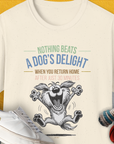 Nothing Beats A Dog's Delight When You Return Home, Volume 2, Unisex T-Shirt- another funny dog lover Shirtdesign made by Dog Gang