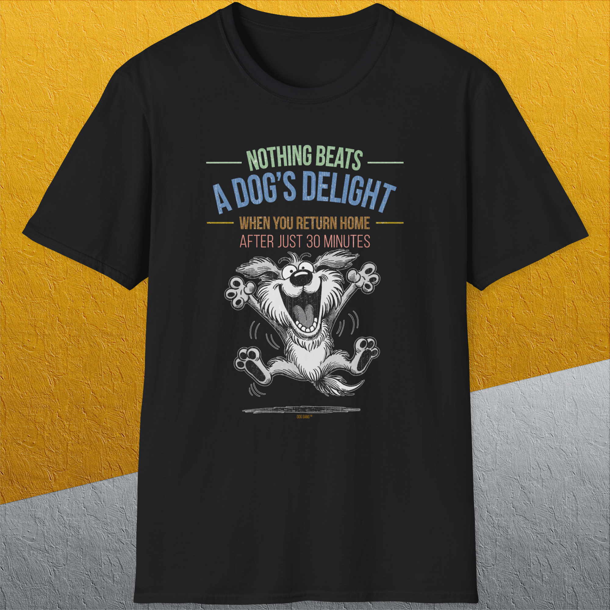 Nothing Beats A Dog's Delight When You Return Home, Volume 2, Unisex T-Shirt funny dog print, Design by Dog Gang