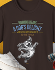Nothing Beats A Dog's Delight When You Return Home, Volume 3, Unisex T-Shirt-funny and stylish. A perfect gift for dog lovers. Shirtdesign by Dog Gang