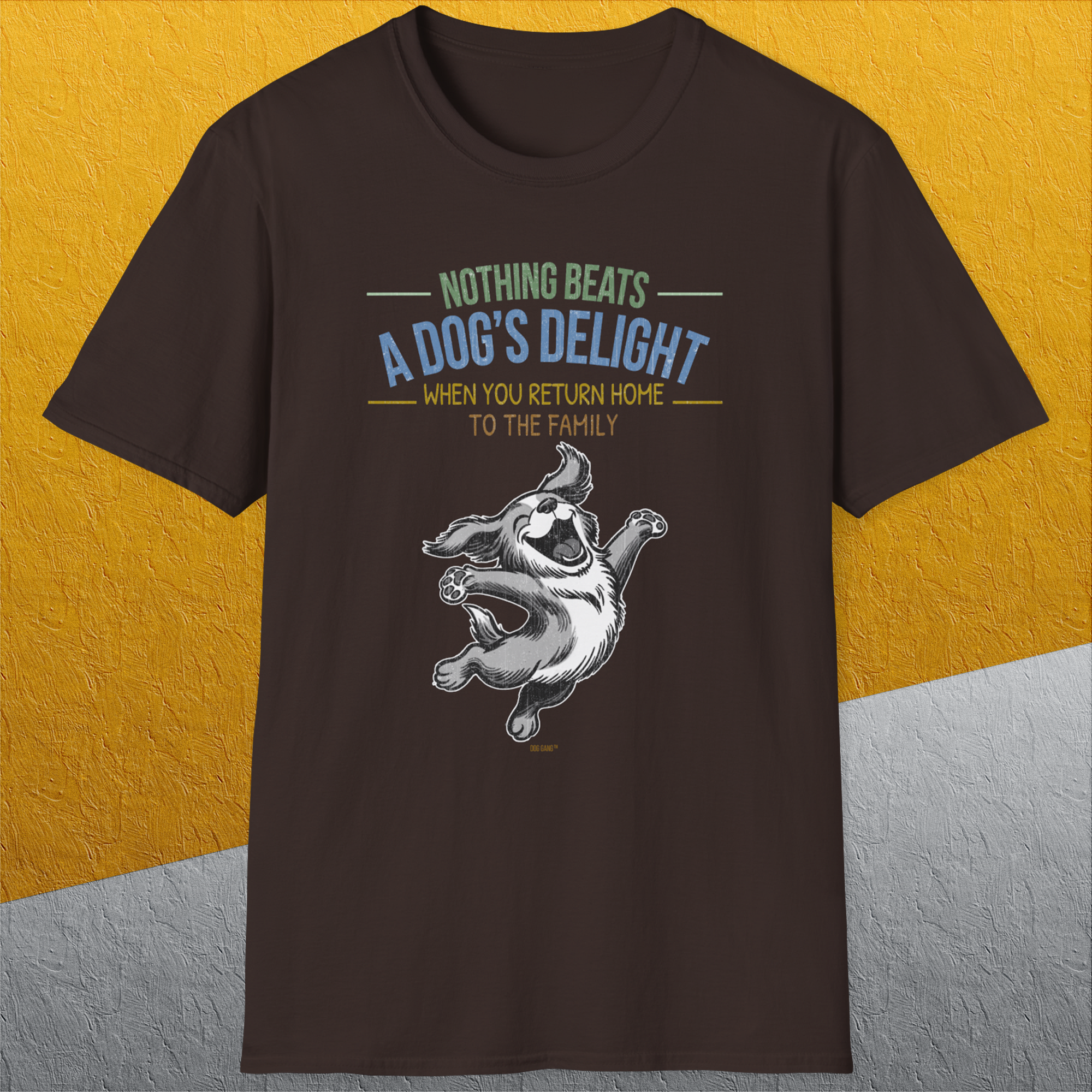 Nothing Beats A Dog's Delight When You Return Home, Volume 3, Unisex T-Shirt funny dog print, Design by Dog Gang