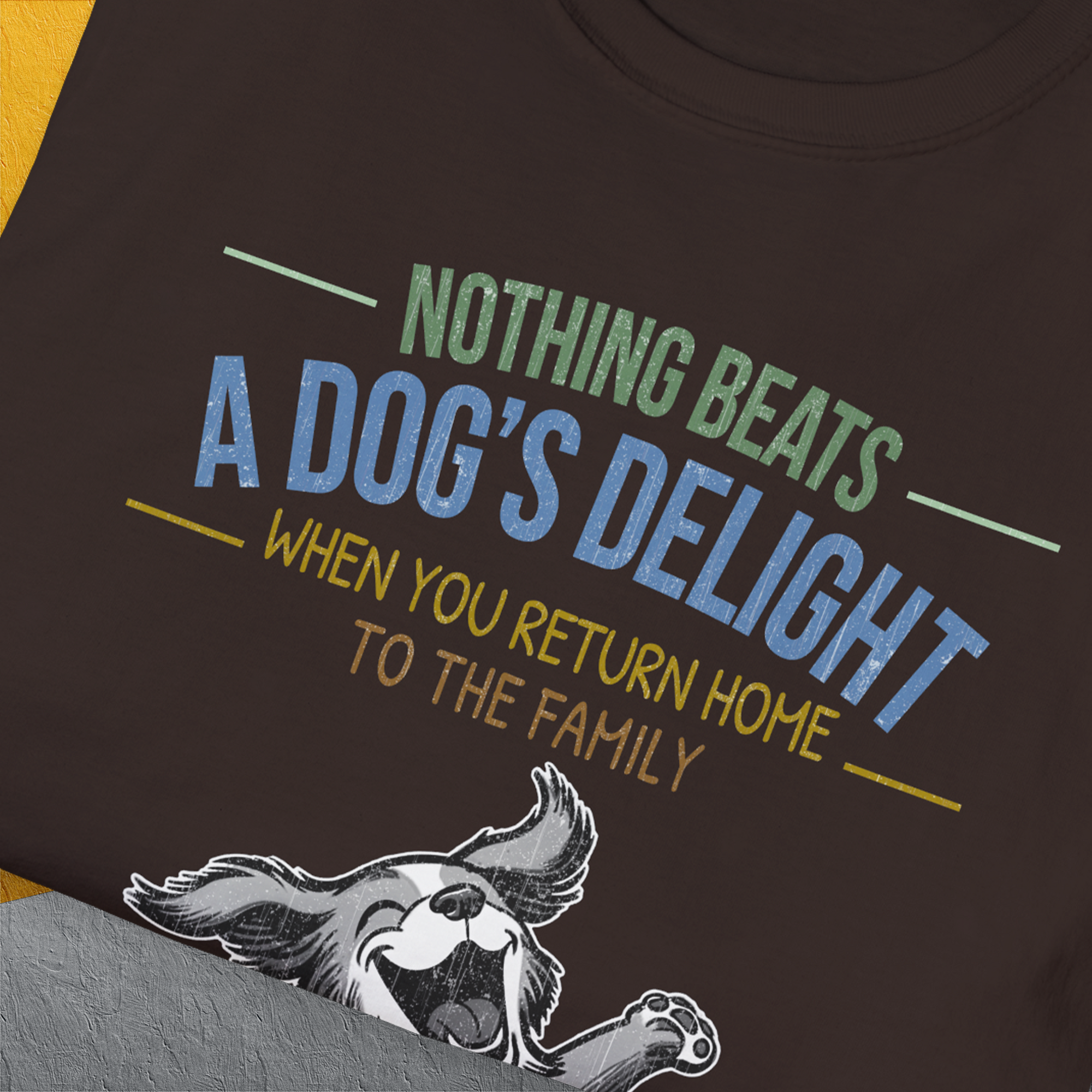 Nothing Beats A Dog's Delight When You Return Home, Volume 3, Unisex T-Shirt-humorous dog lover / dog owner Design by Dog Gang