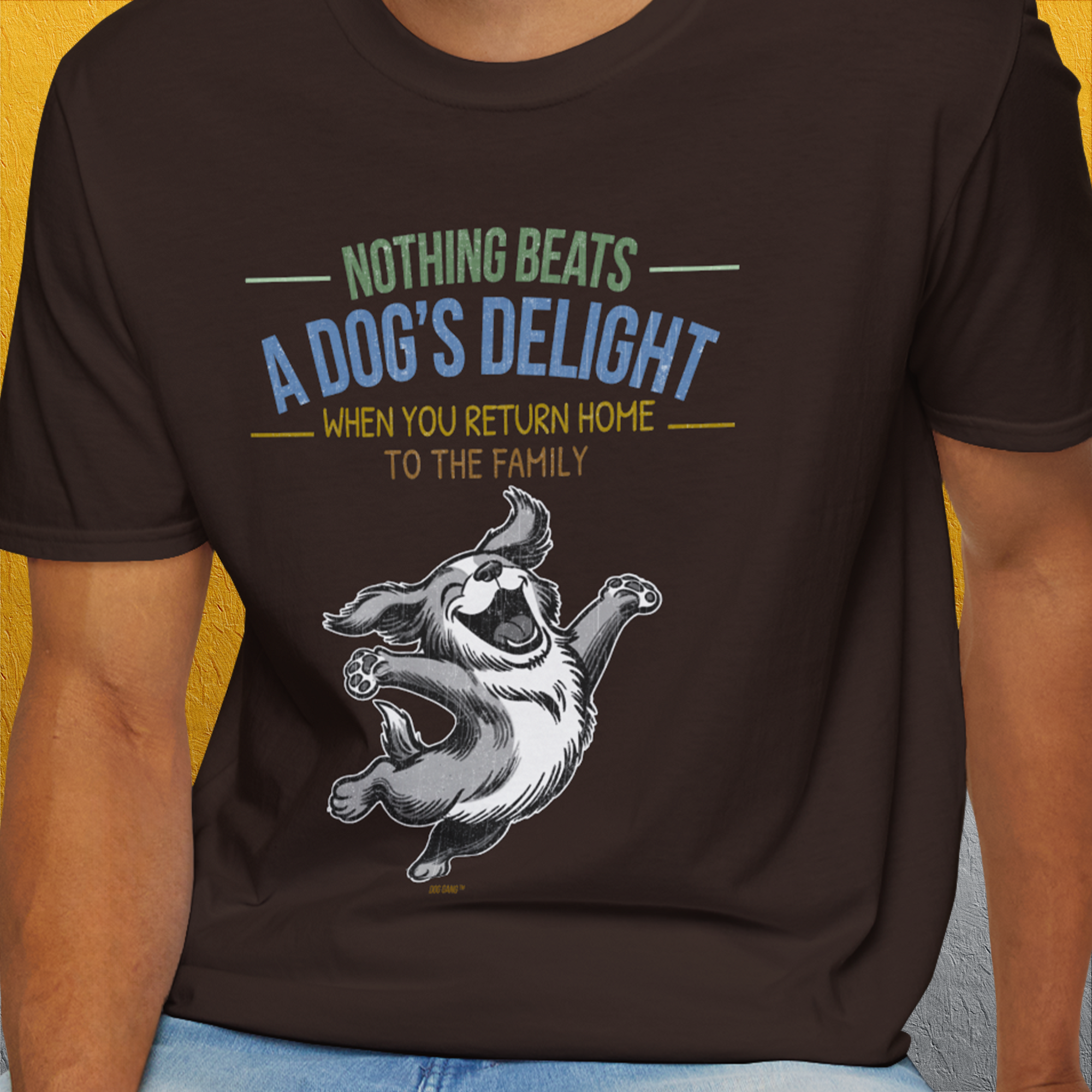 Nothing Beats A Dog's Delight When You Return Home, Volume 3, Unisex T-Shirt-funny dog lover Design by Dog Gang