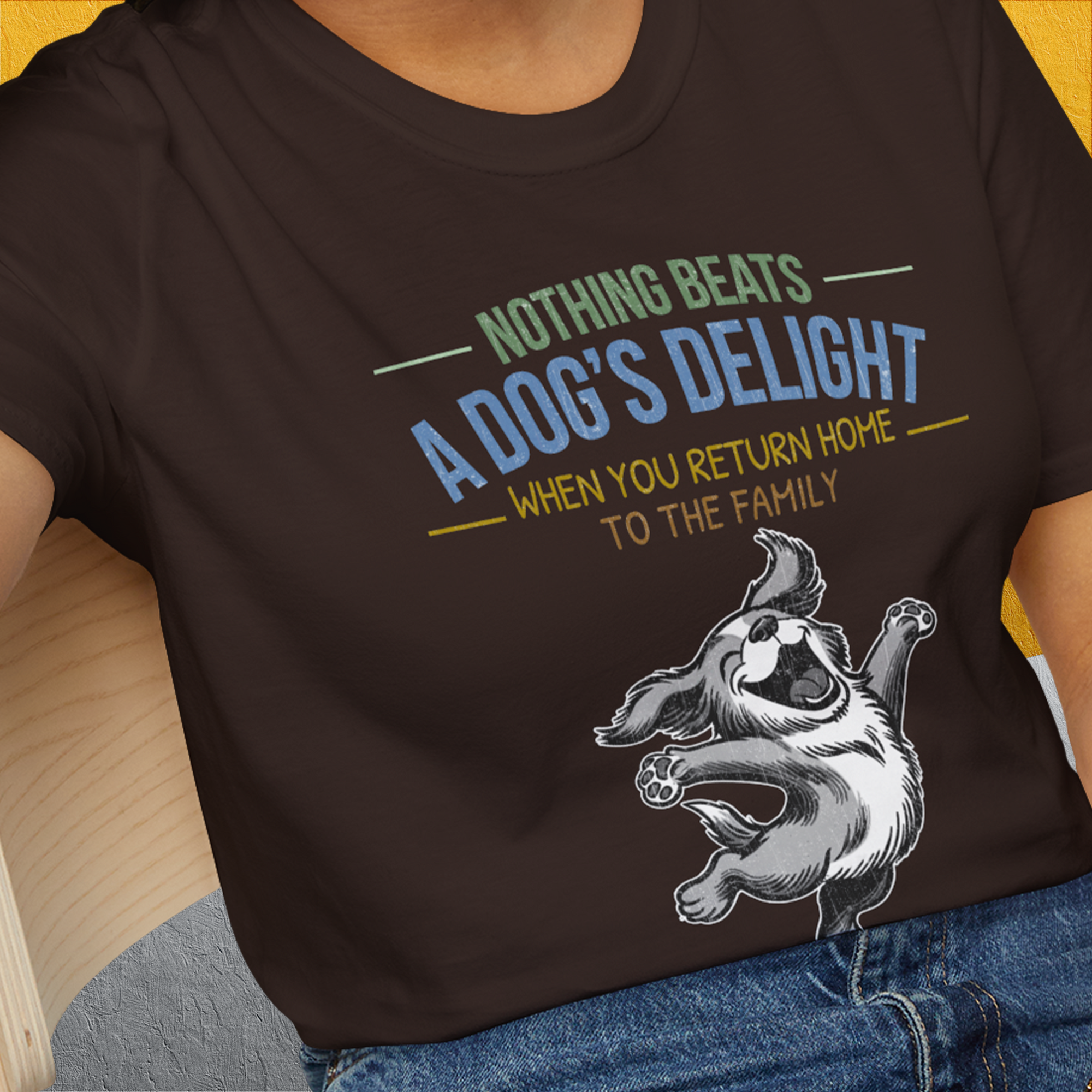 Nothing Beats A Dog's Delight When You Return Home, Volume 3, Unisex T-Shirt- funny dog-themed Shirt. Design by Dog Gang