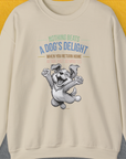 Nothing Beats A Dog's Delight When You Return Home, Volume 1, Unisex Sweatshirt-humorous dog lover / dog owner Design by Dog Gang