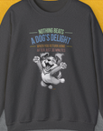 Nothing Beats A Dog's Delight When You Return Home, Volume 1, Unisex Sweatshirt-funny and stylish. A perfect gift for dog lovers. Shirtdesign by Dog Gang